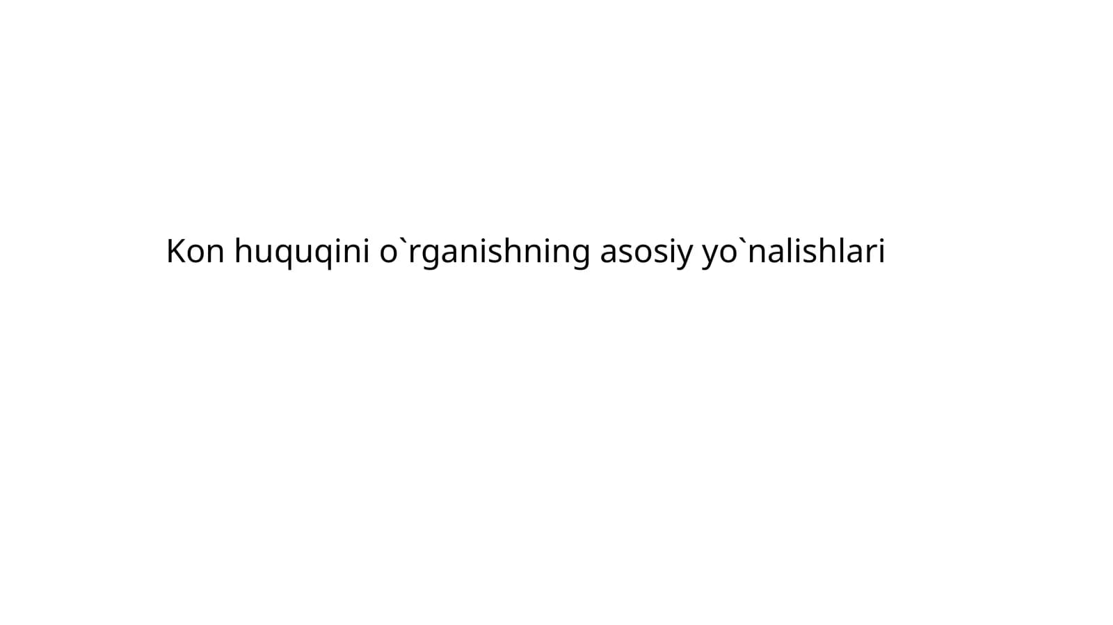 Kon huquqini o`rganishning asosiy yo`nalishlari