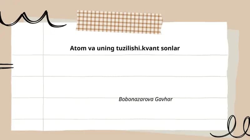 Atom va uning tuzilishi.kvant sonlar