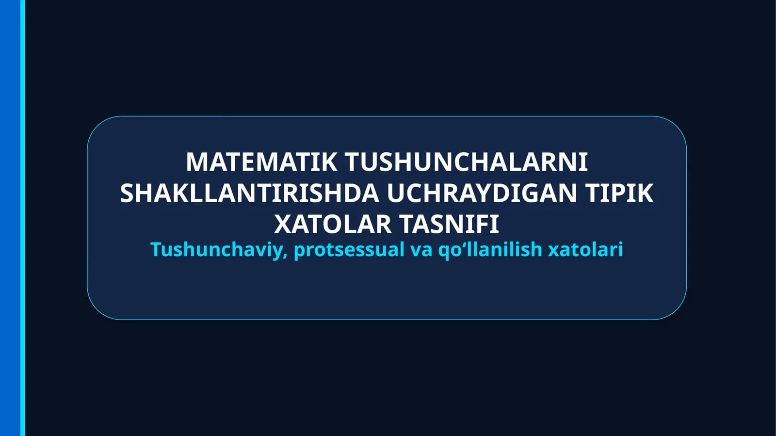 MATEMATIK TUSHUNCHALARNI SHAKLLANTIRISHDA UCHRAYDIGAN TIPIK XATOLAR TASNIFI