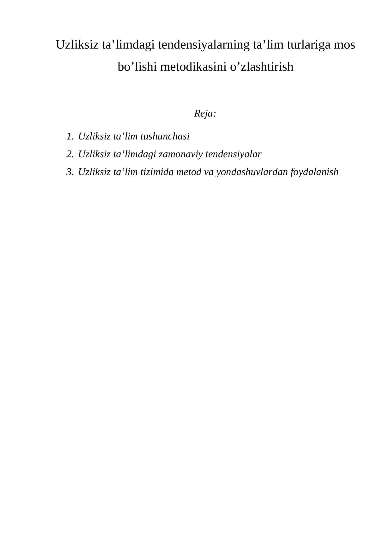 Uzliksiz ta’limdagi tendensiyalarning ta’lim turlariga mos bo’lishi metodikasini o’zlashtirish