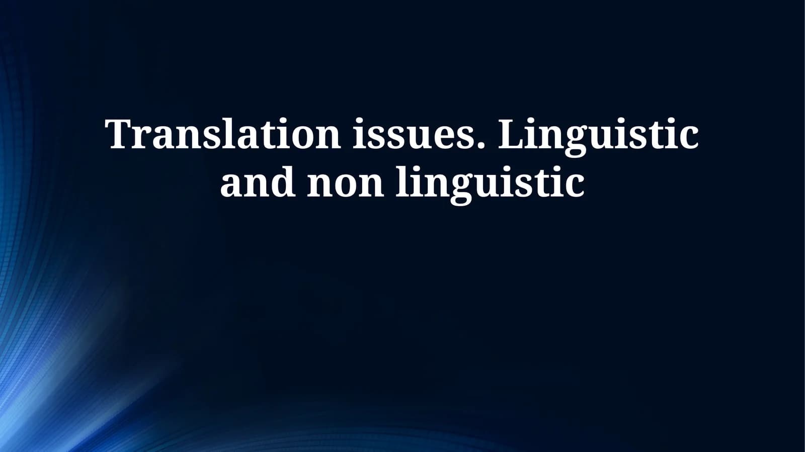Fundamentals of Translation: Linguistic & Non-Linguistic Challenges