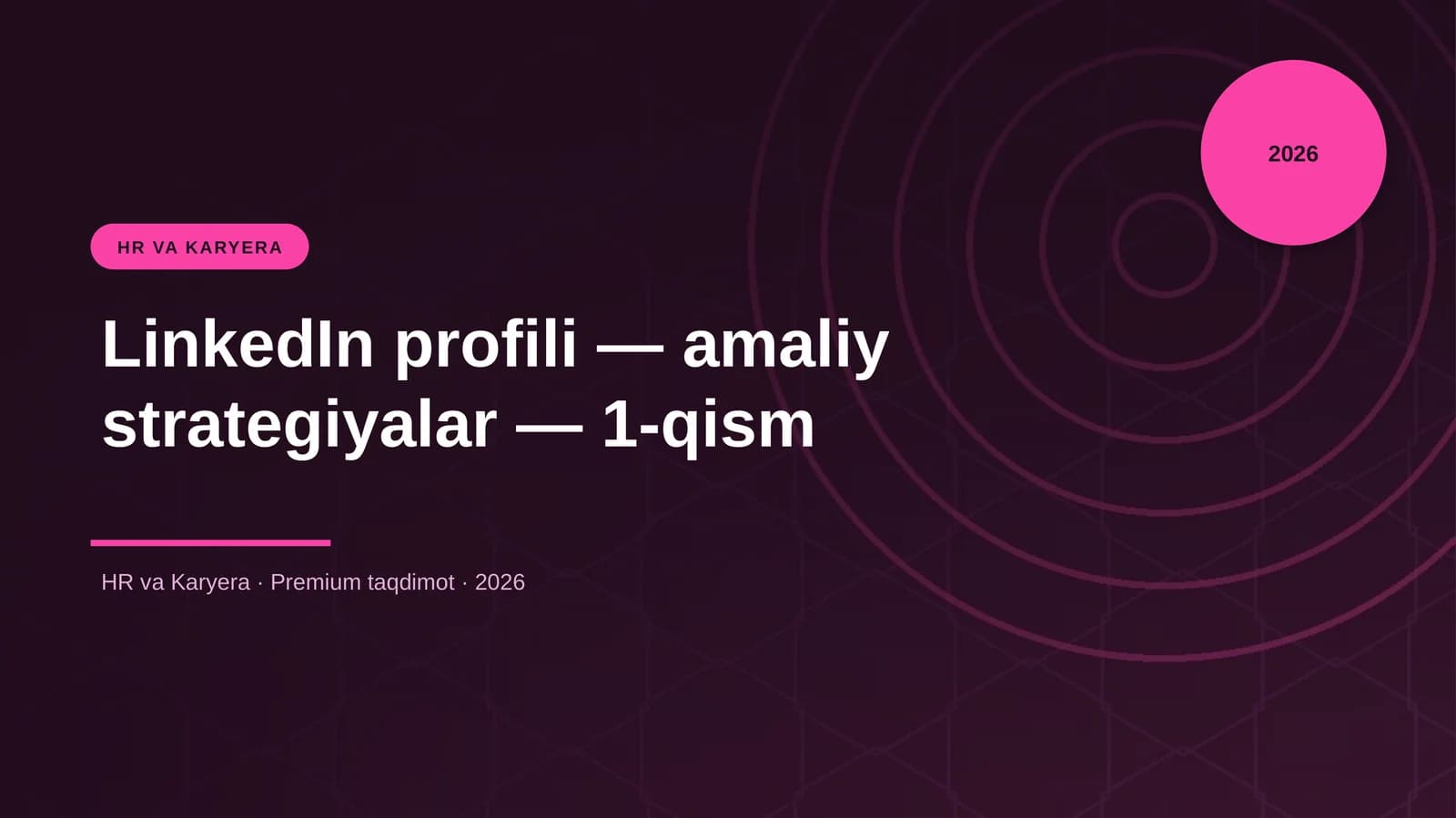 LinkedIn profili — amaliy strategiyalar — 1-qism