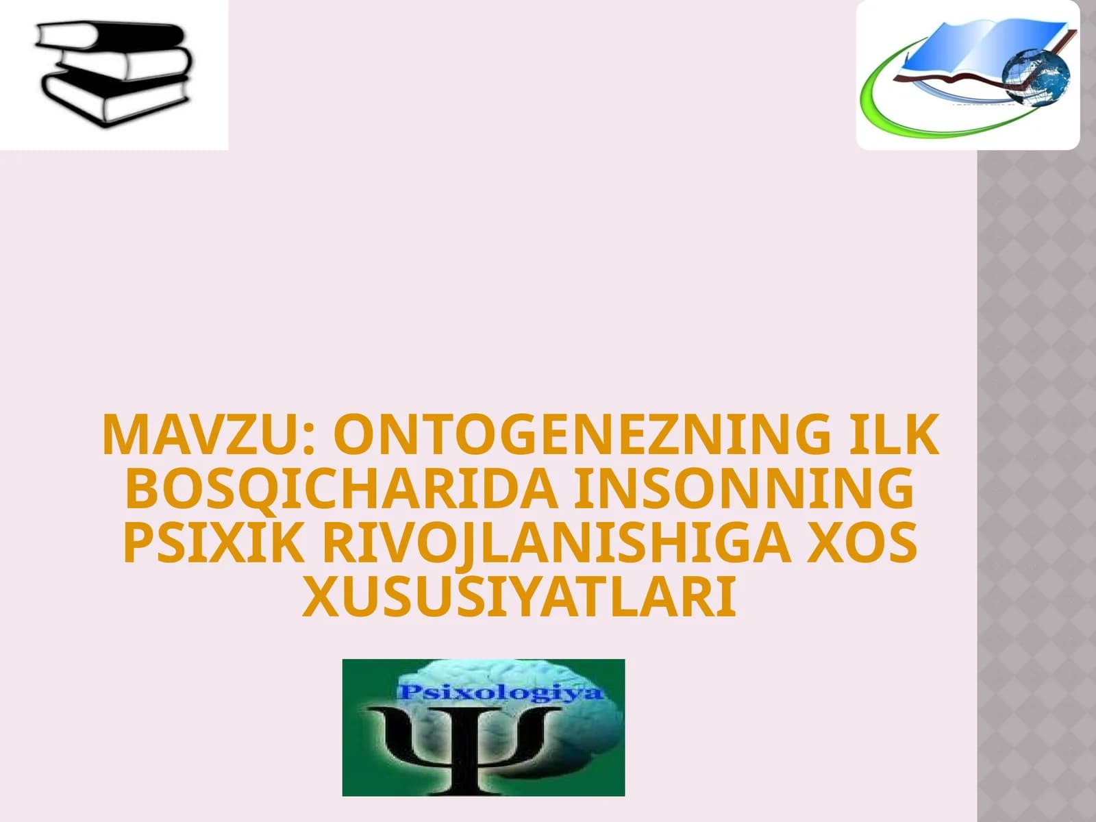 ONTOGENEZNING ILK BOSQICHARIDA INSONNING PSIXIK RIVOJLANISHIGA XOSXUSUSIYATLARI