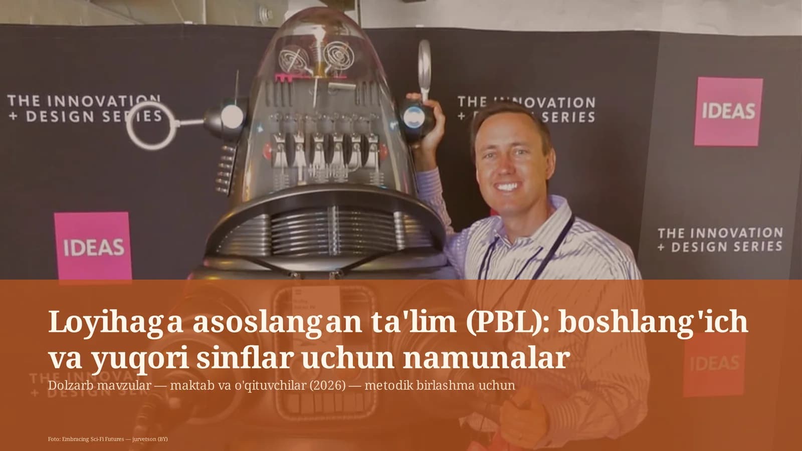 Loyihaga asoslangan ta'lim (PBL): boshlang'ich va yuqori sinflar uchun namunalar