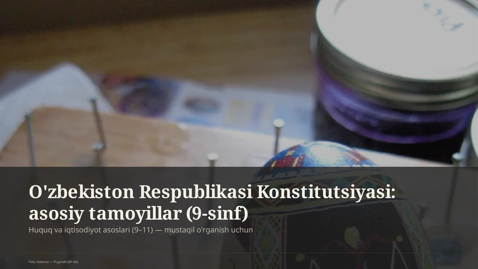 O'zbekiston Respublikasi Konstitutsiyasi: asosiy tamoyillar (9-sinf)
