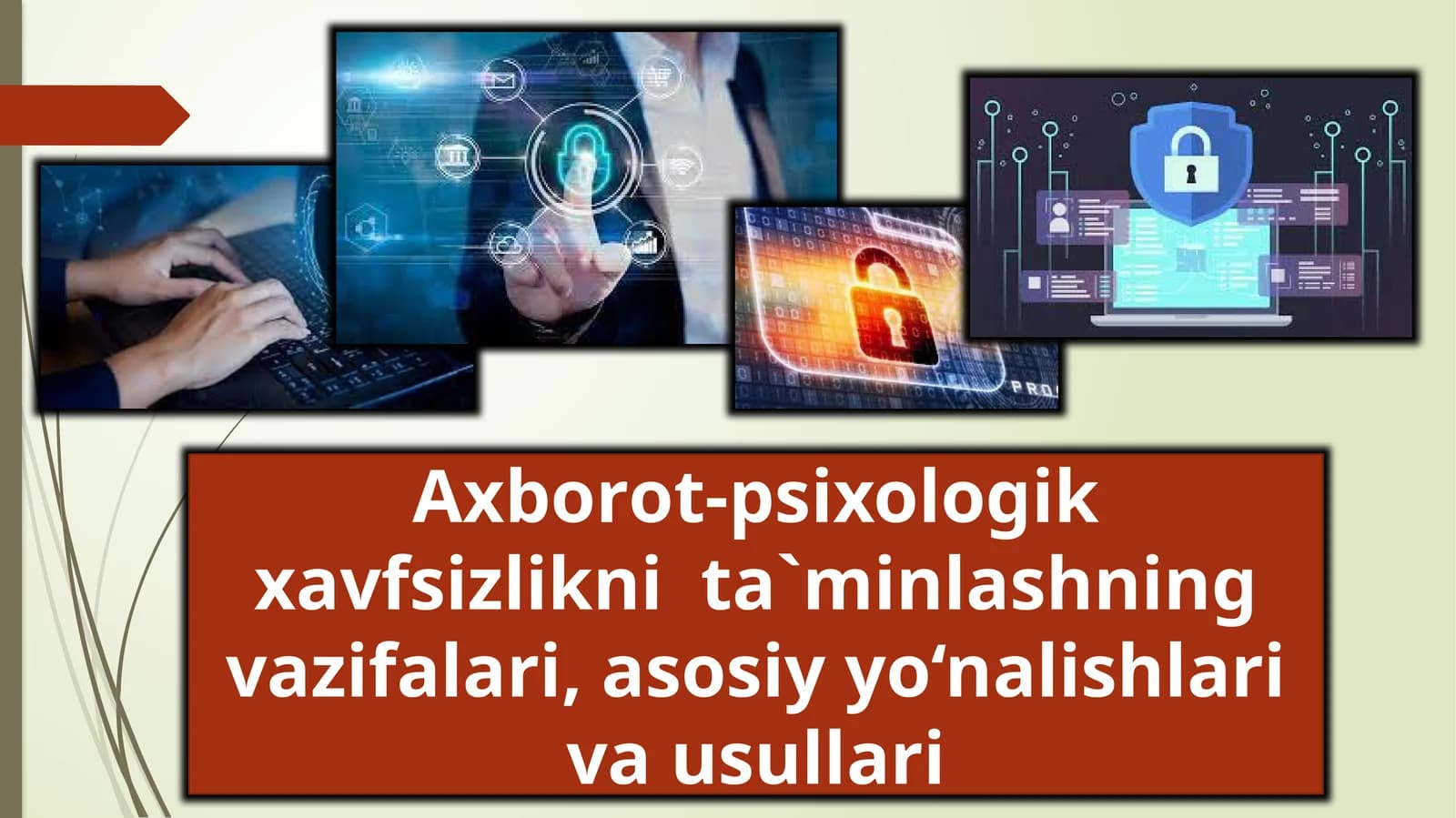 Ахbоrоt-psiхоlоgikхаvfsizliknitа`minlаshningvаzifаlаri,аsоsiyyo‘nаlishlаrivаusullаri