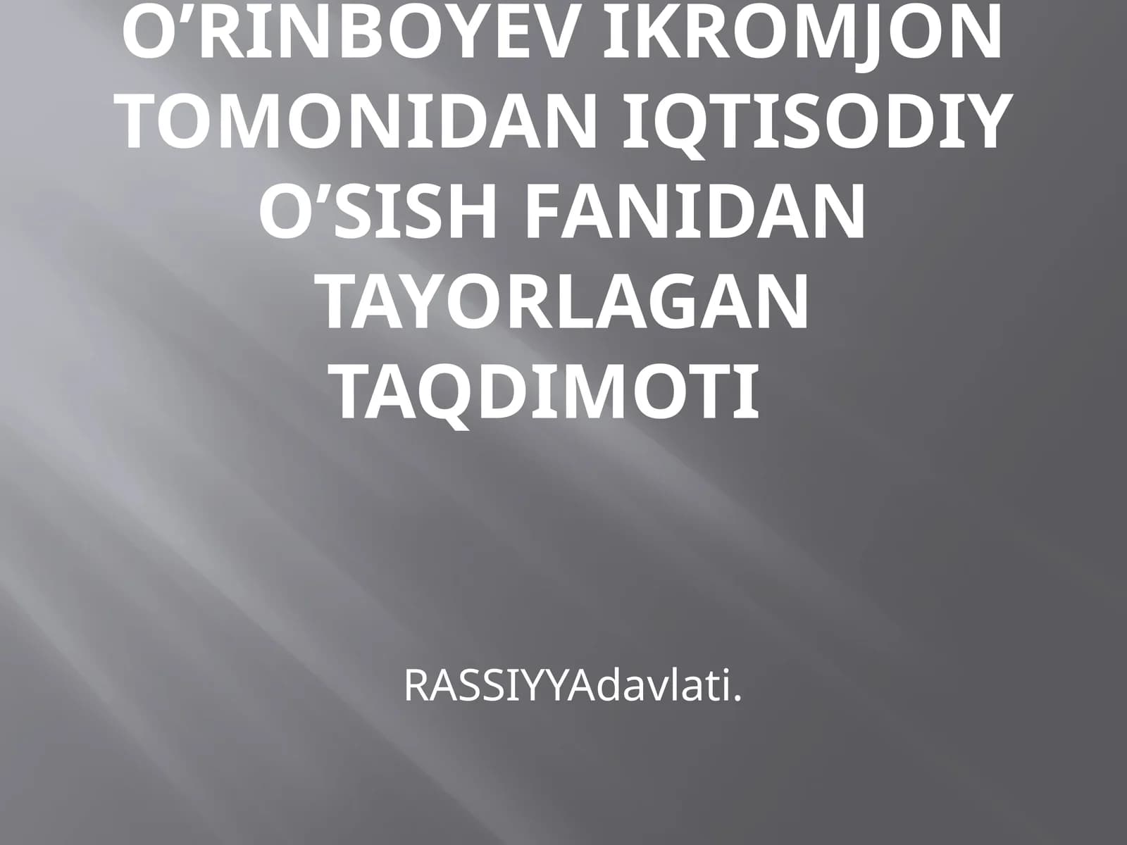 O’RINBOYEV IKROMJON