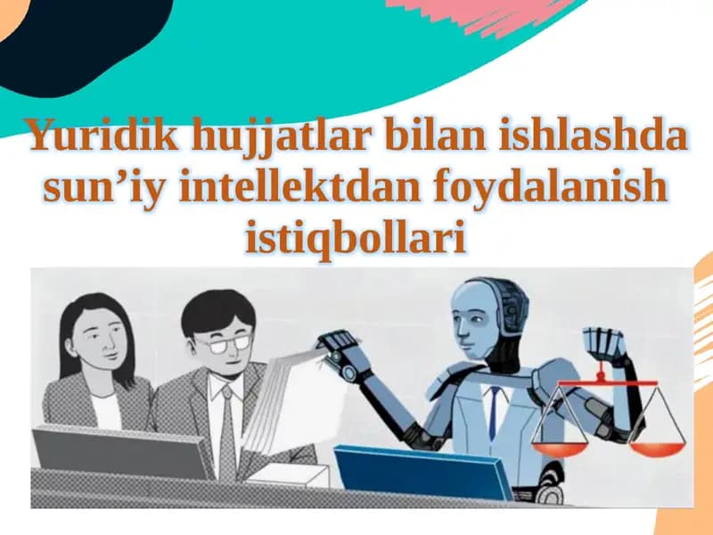 Yuridik hujjatlar bilan ishlashda sun’iy intellektdan foydalanish istiqbollari