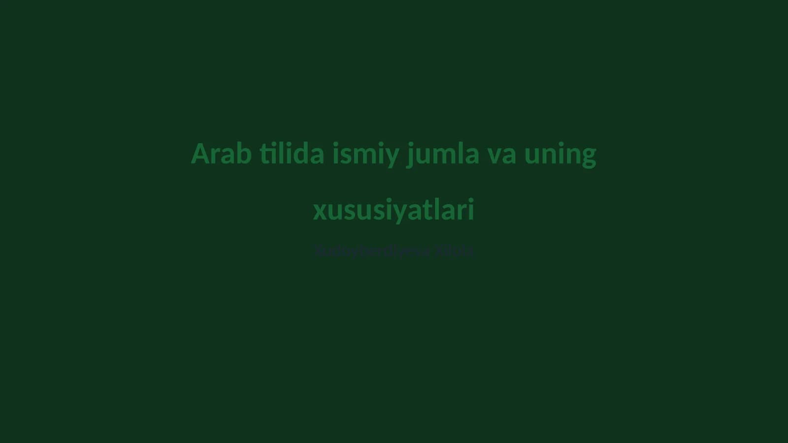 Arab tilida ismiy jumla va uning xususiyatlari