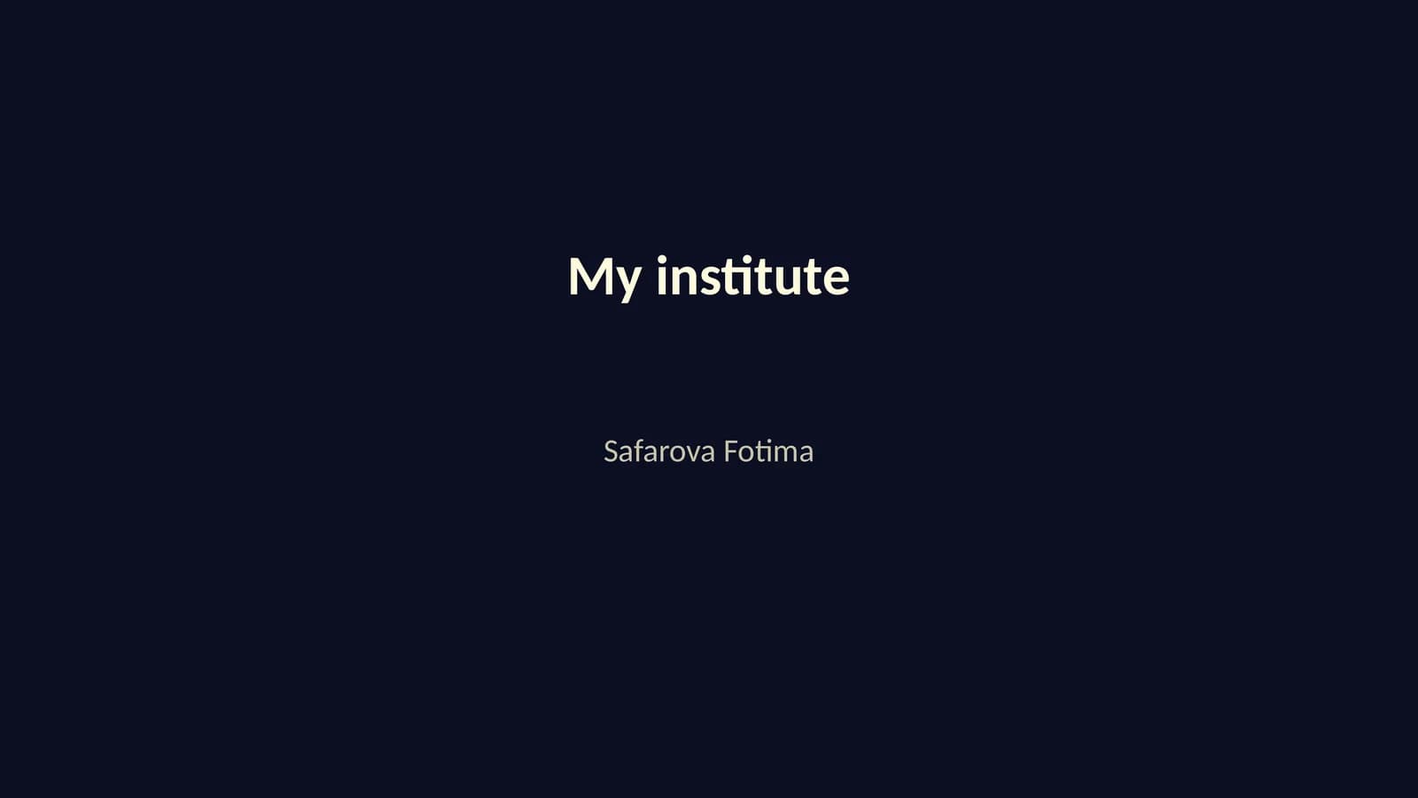 History and Foundation of My Institute