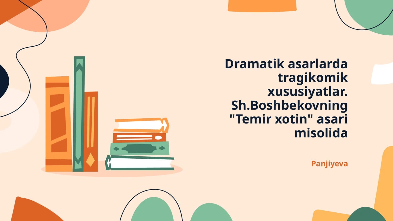 Dramatik asarlarda tragikomik xususiyatlar. Sh.Boshbekovning "Temir xotin" asari misolida