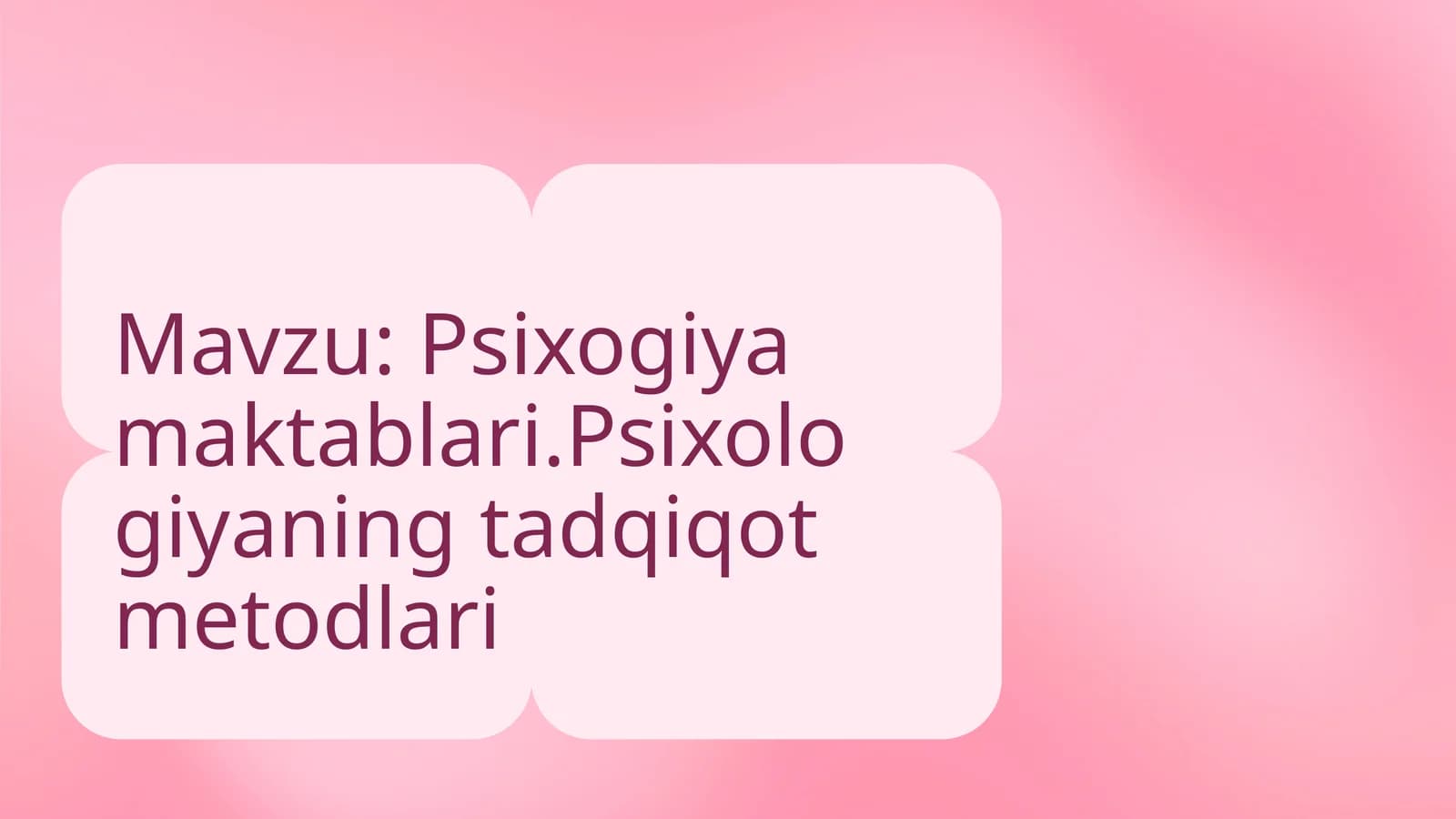 Psixologiya maktablari.Psixologiyaning tadqiqot metodlari