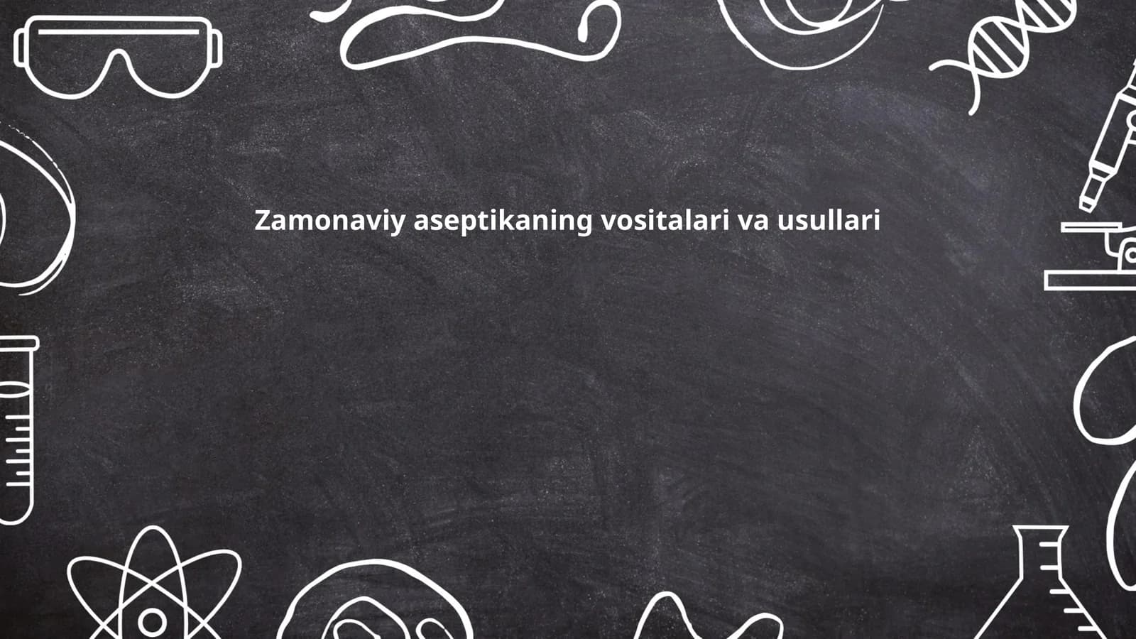 Zamonaviy aseptikaning vositalari va usullari