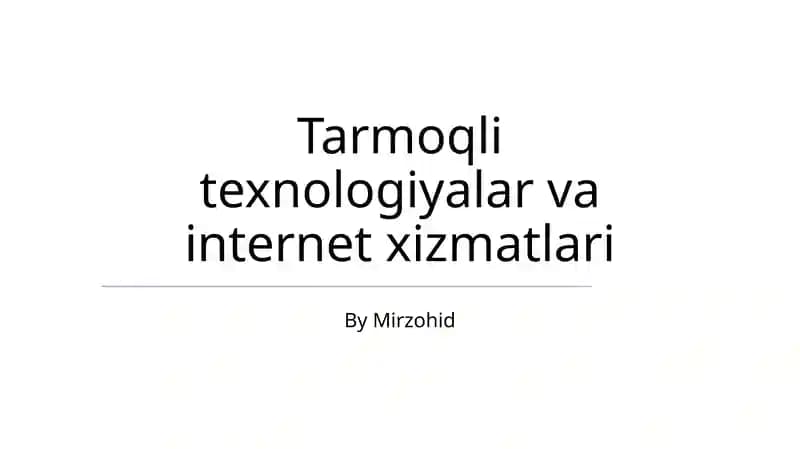 Tarmoqli texnologiyalar va internet xizmatlari