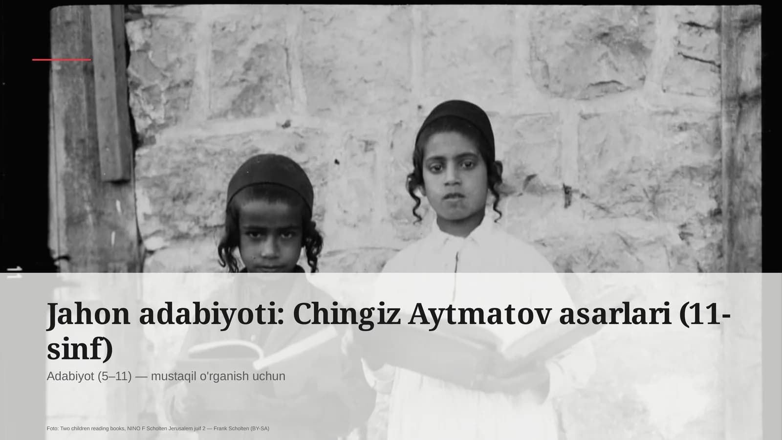 Jahon adabiyoti: Chingiz Aytmatov asarlari (11-sinf)