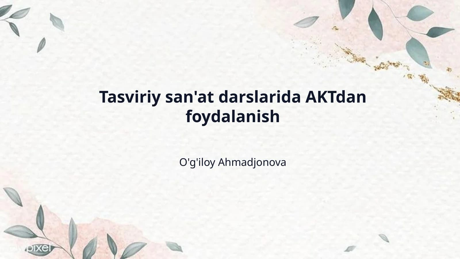 Tasviriy san'at darslarida AKTdan foydalanish