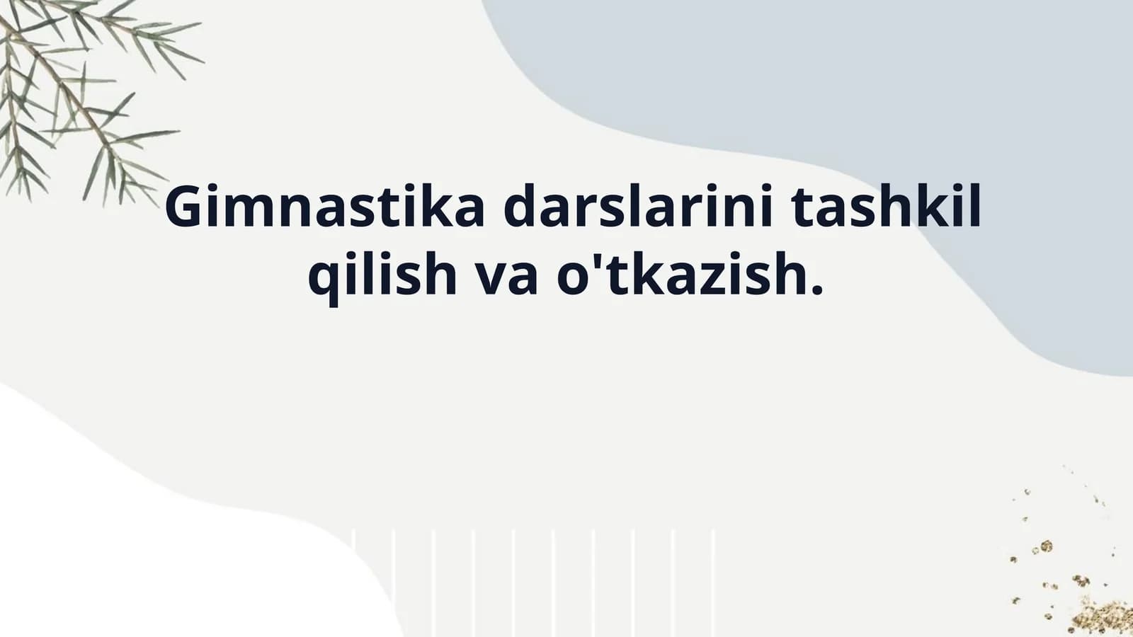 Gimnastika darslarini tashkil qilish va o'tkazish