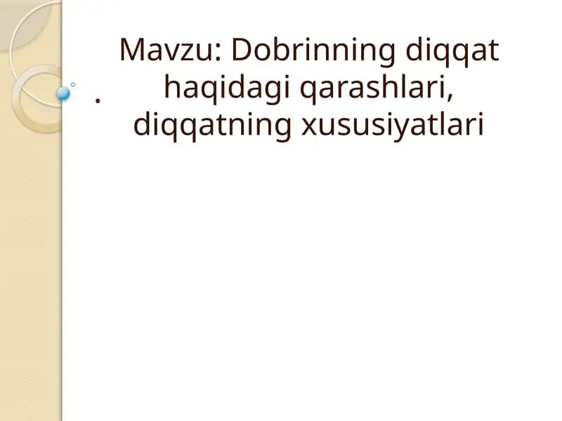 Dobrinning diqqat haqidagi qarashlari, diqqatning xususiyatlari