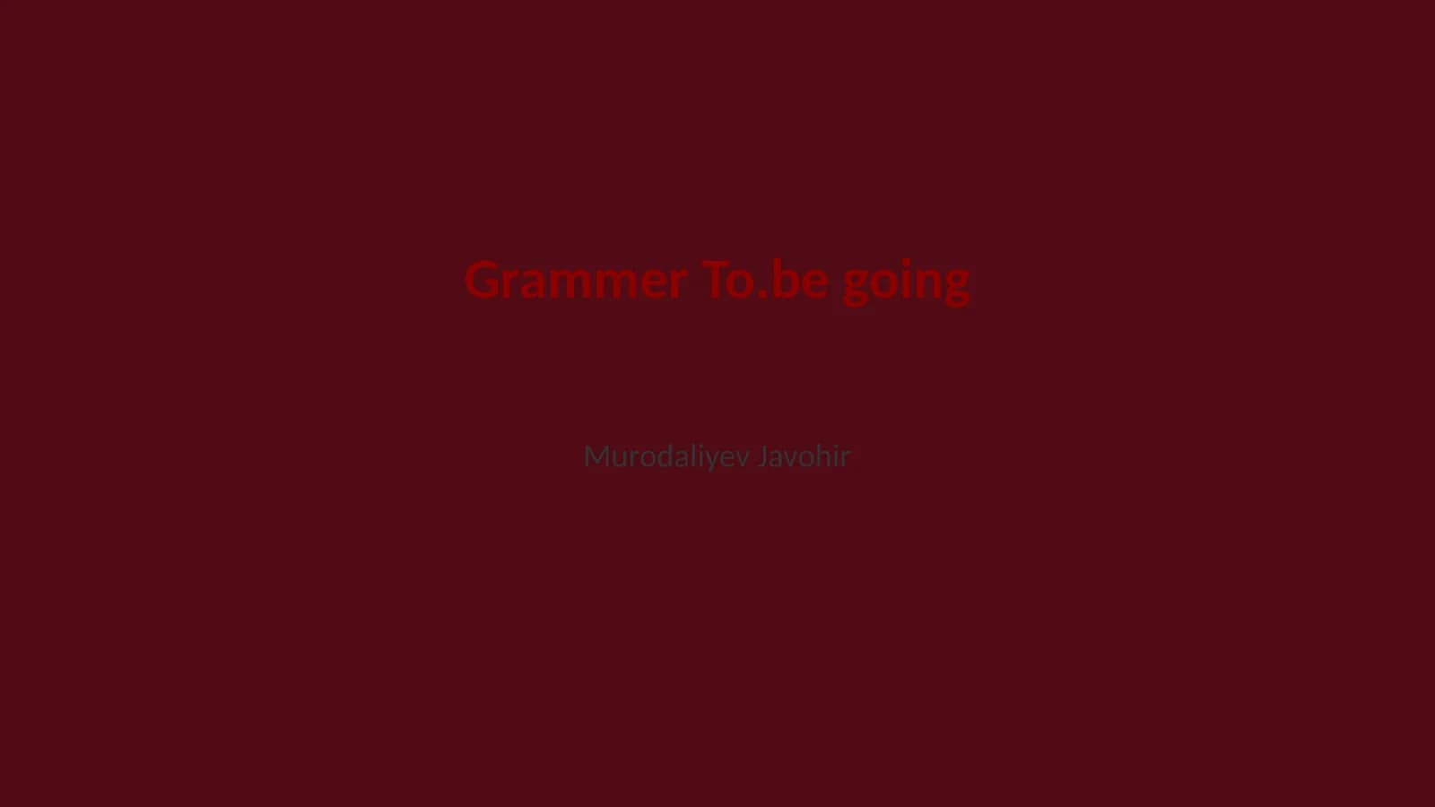 Grammer To.be going