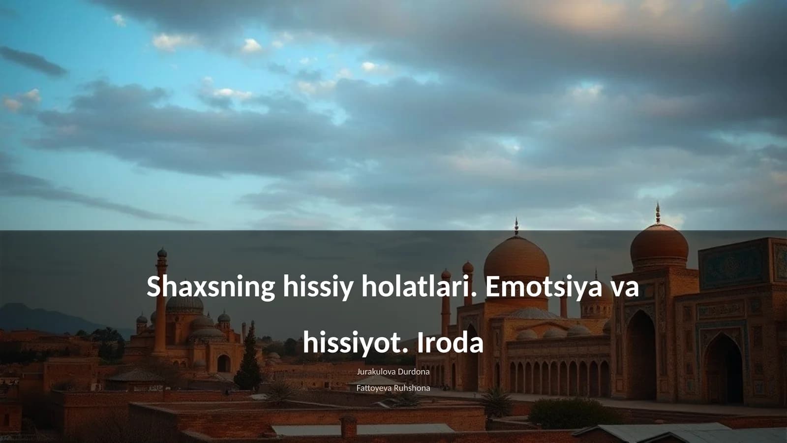 Shaxsning hissiy holatlari. Emotsiya va hissiyot. Iroda