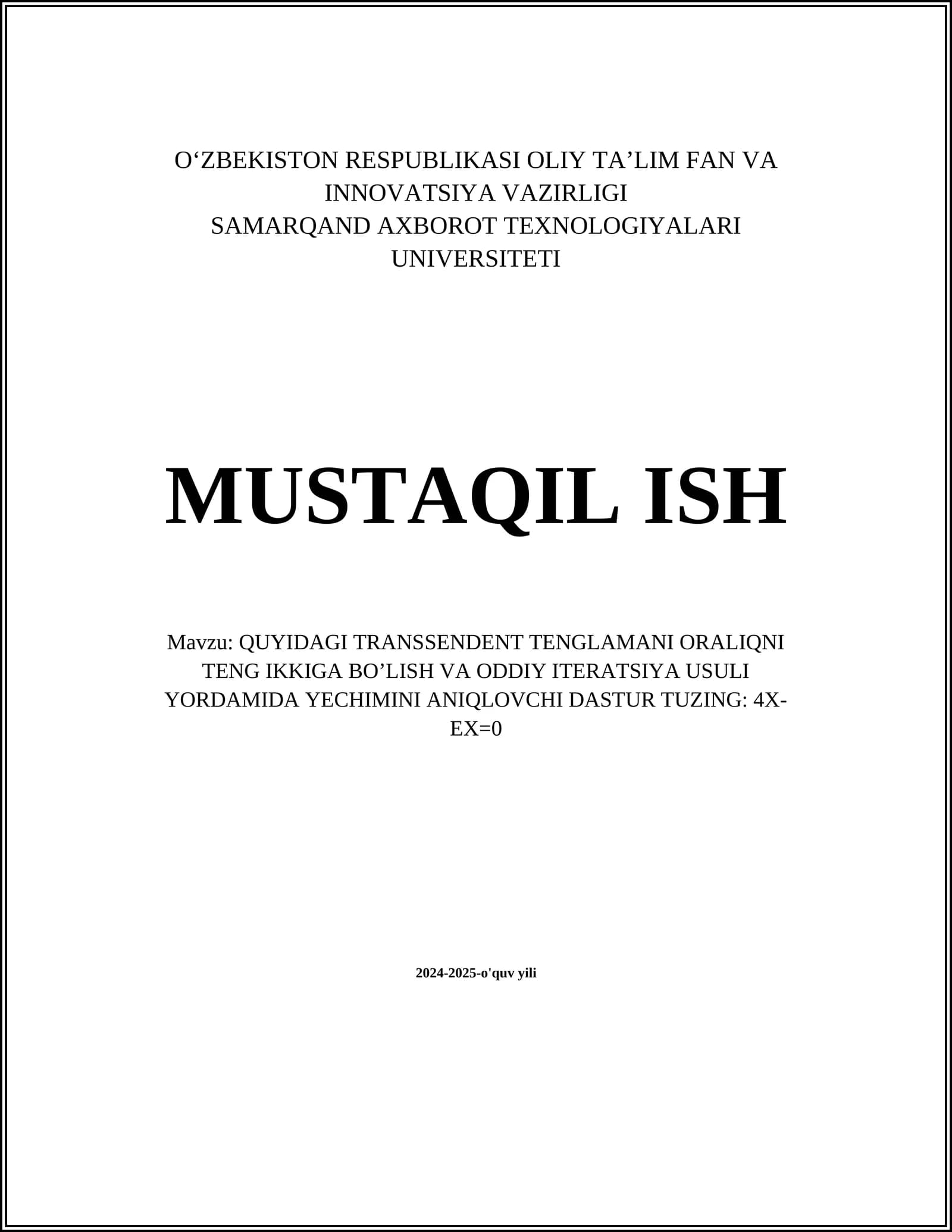 QUYIDAGI TRANSSENDENT TENGLAMANI ORALIQNI TENG IKKIGA BO’LISH VA ODDIY ITERATSIYA USULI YORDAMIDA YECHIMINI ANIQLOVCHI DASTUR TUZING