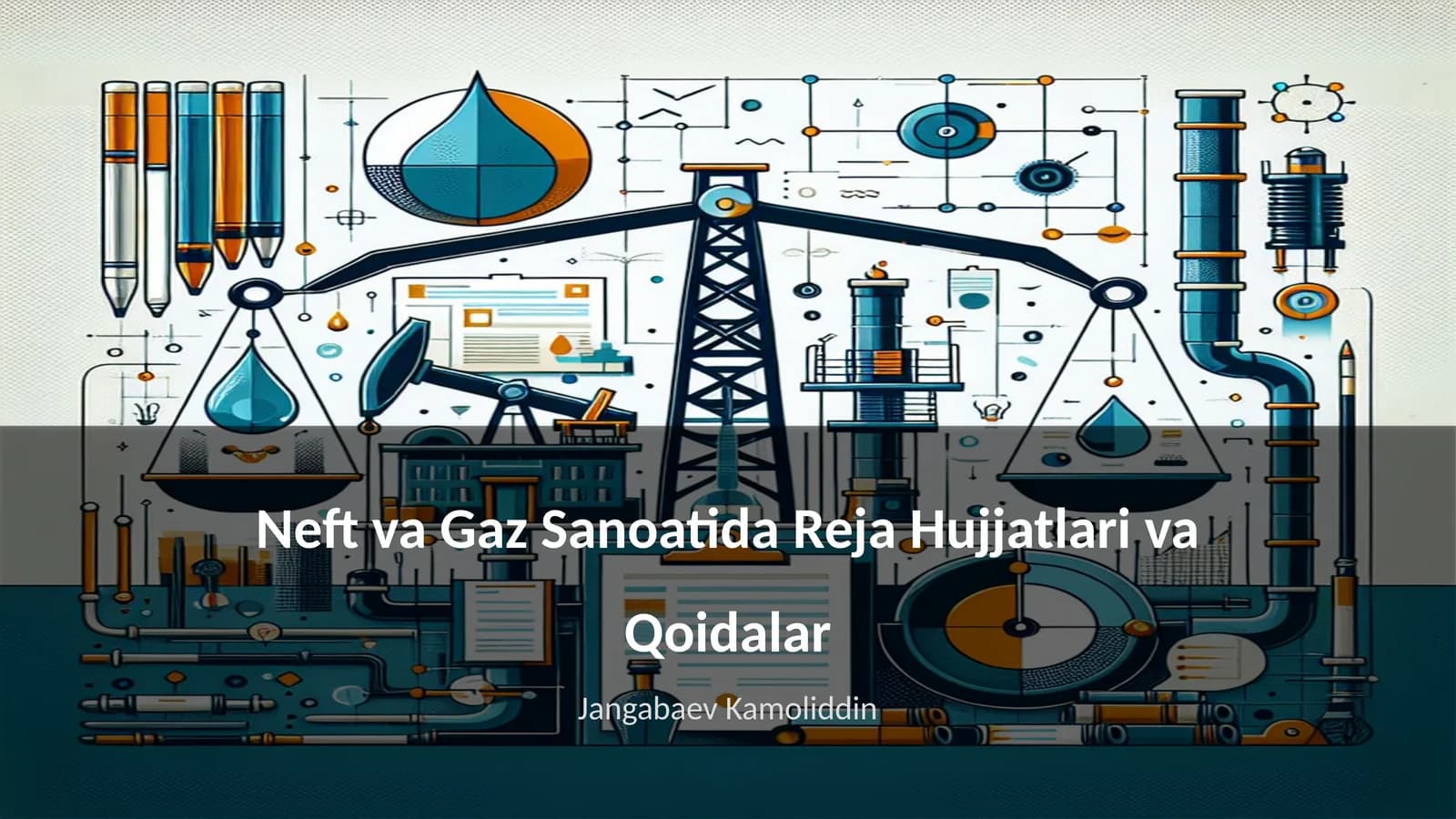 Neft va Gaz Sanoatida Reja Hujjatlari va Qoidalar