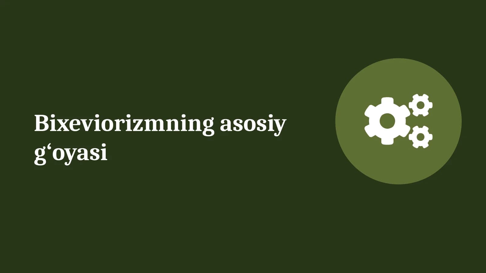Bixeviorizmning asosiy g‘oyasi