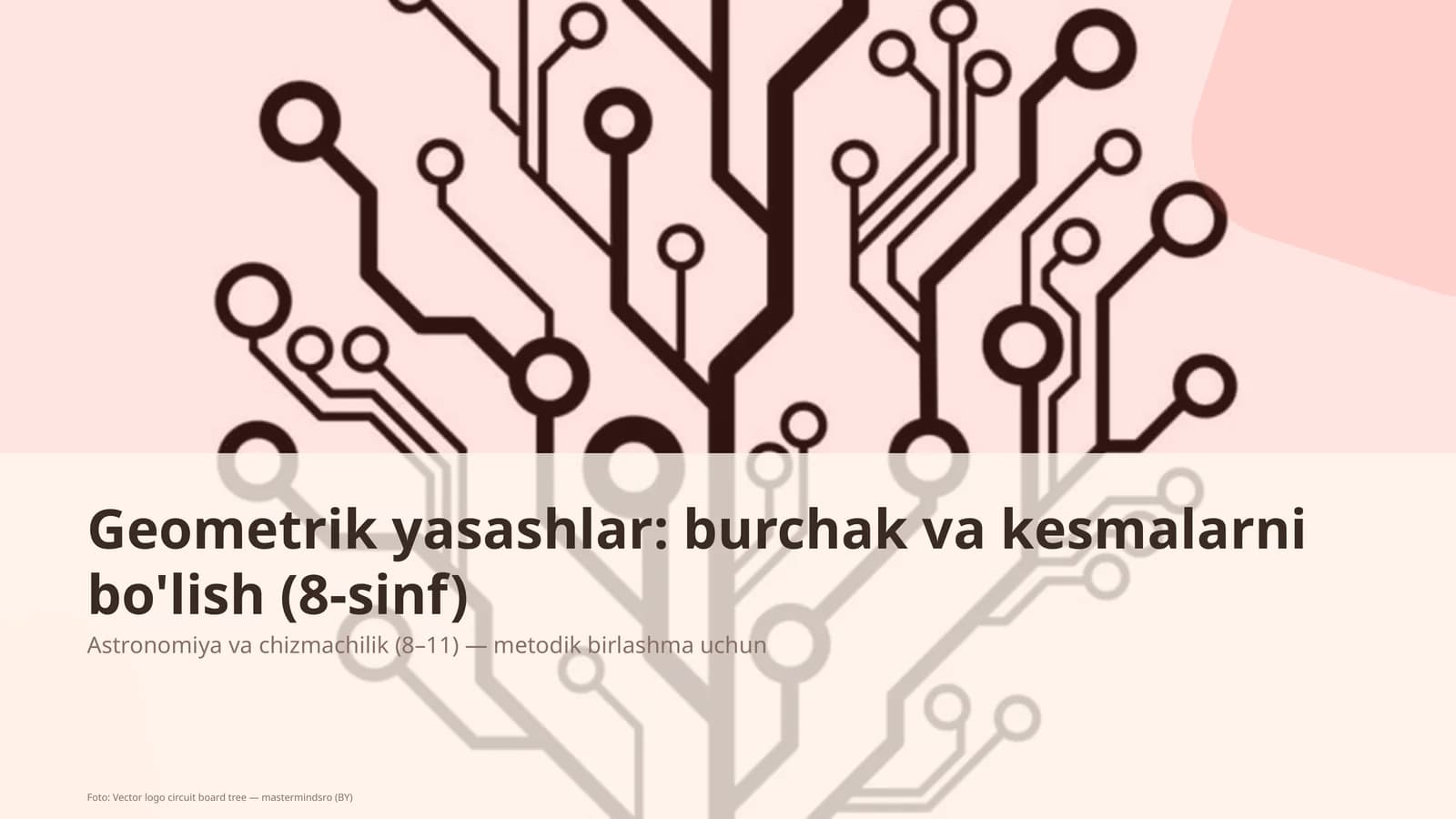 Geometrik yasashlar: burchak va kesmalarni bo'lish (8-sinf)