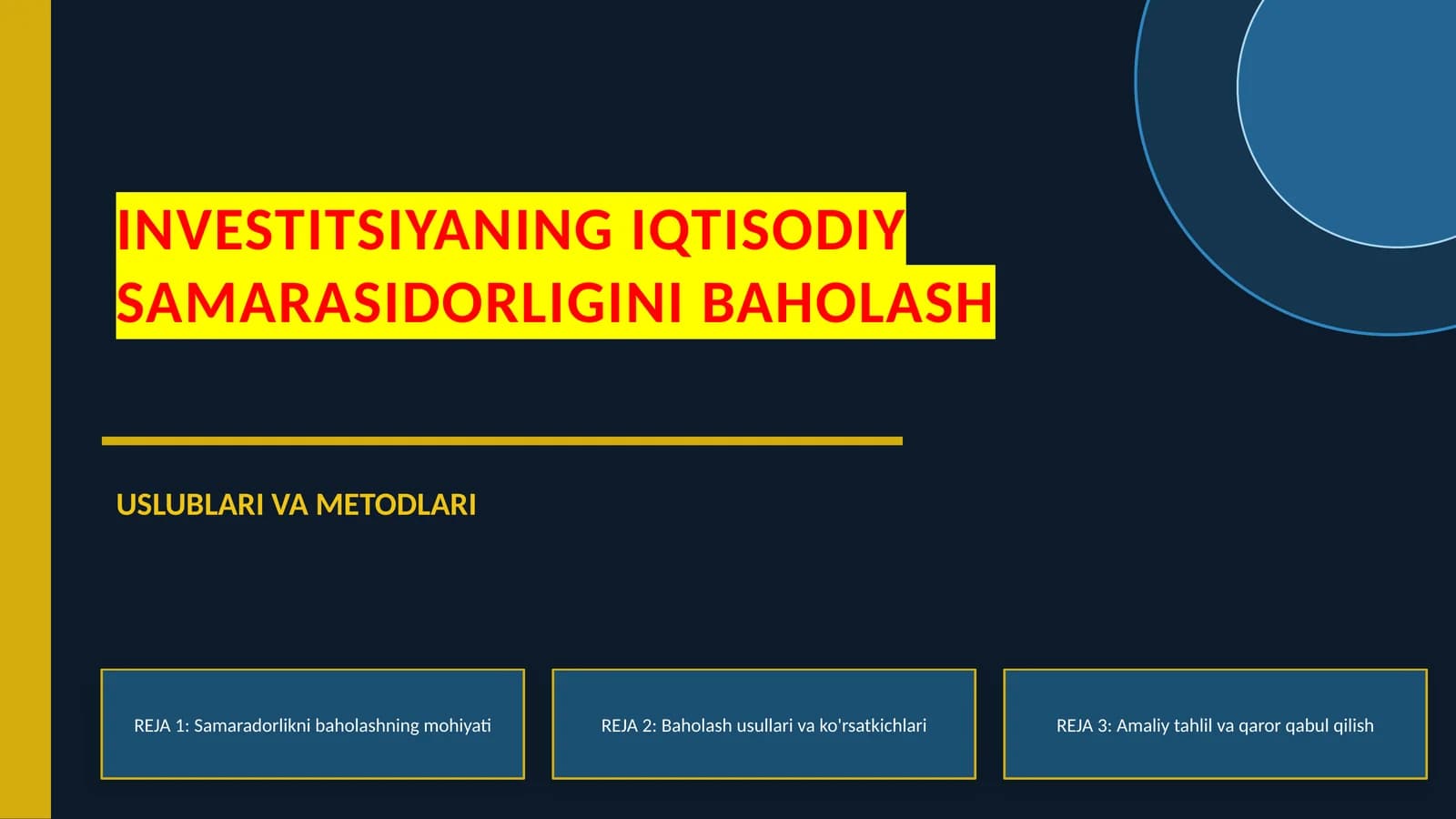 INVESTITSIYANING IQTISODIY SAMARASIDORLIGINI BAHOLASH USLUBLARI VA METODLARI