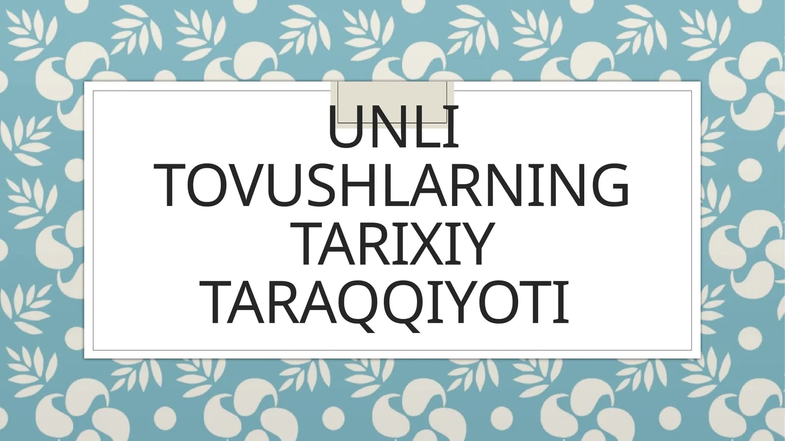UNLI TOVUSHLARNING TARIXIY TARAQQIYOTI