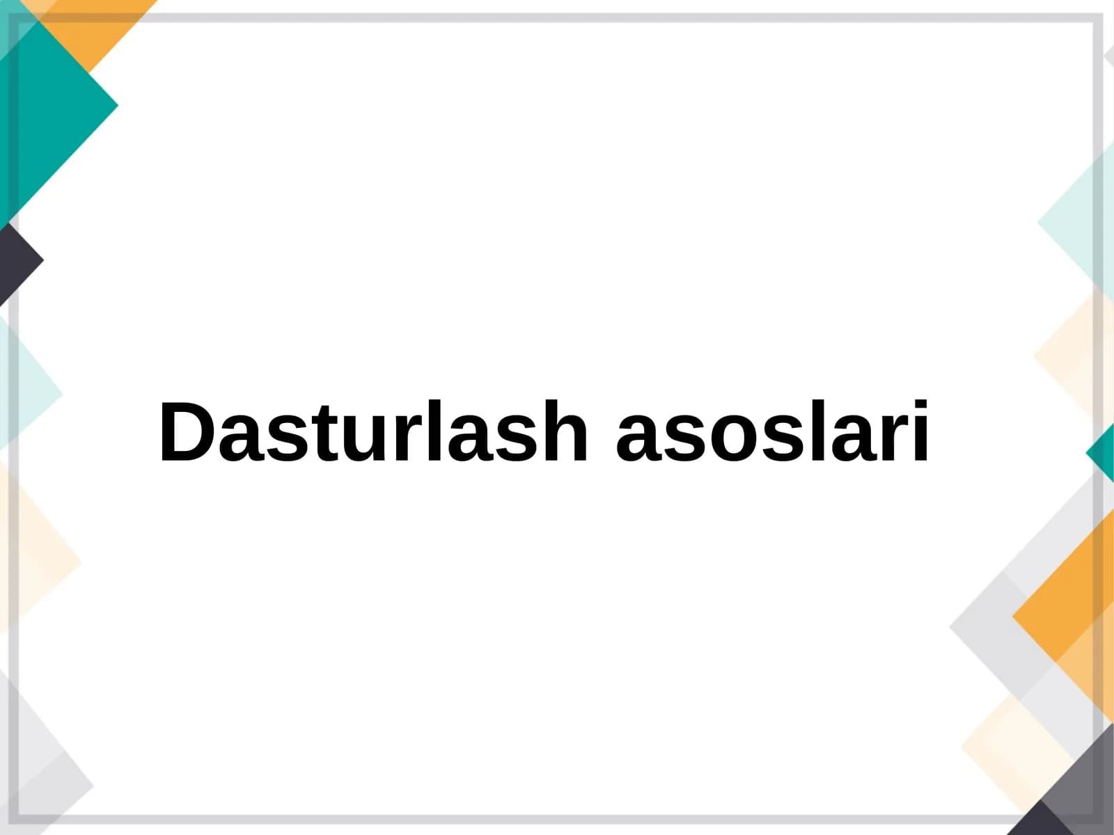 Dasturlash asoslari