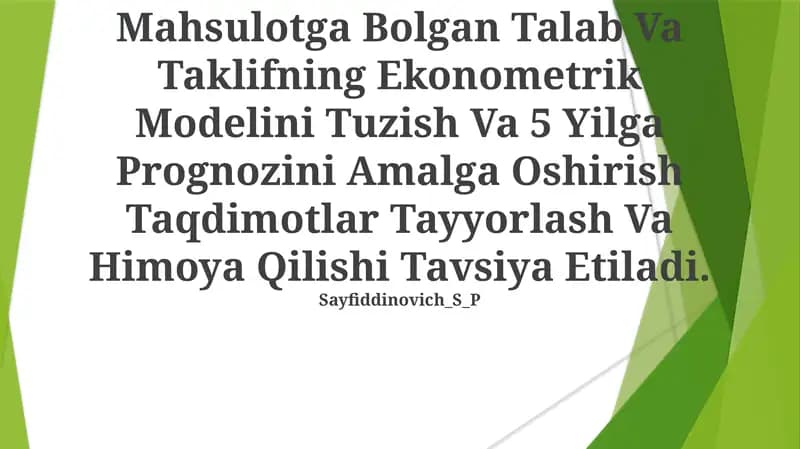 Mahsulotga Bolgan Talab Va Taklifning Ekonometrik Modelini Tuzish Va 5 Yilga Prognozini Amalga Oshirish