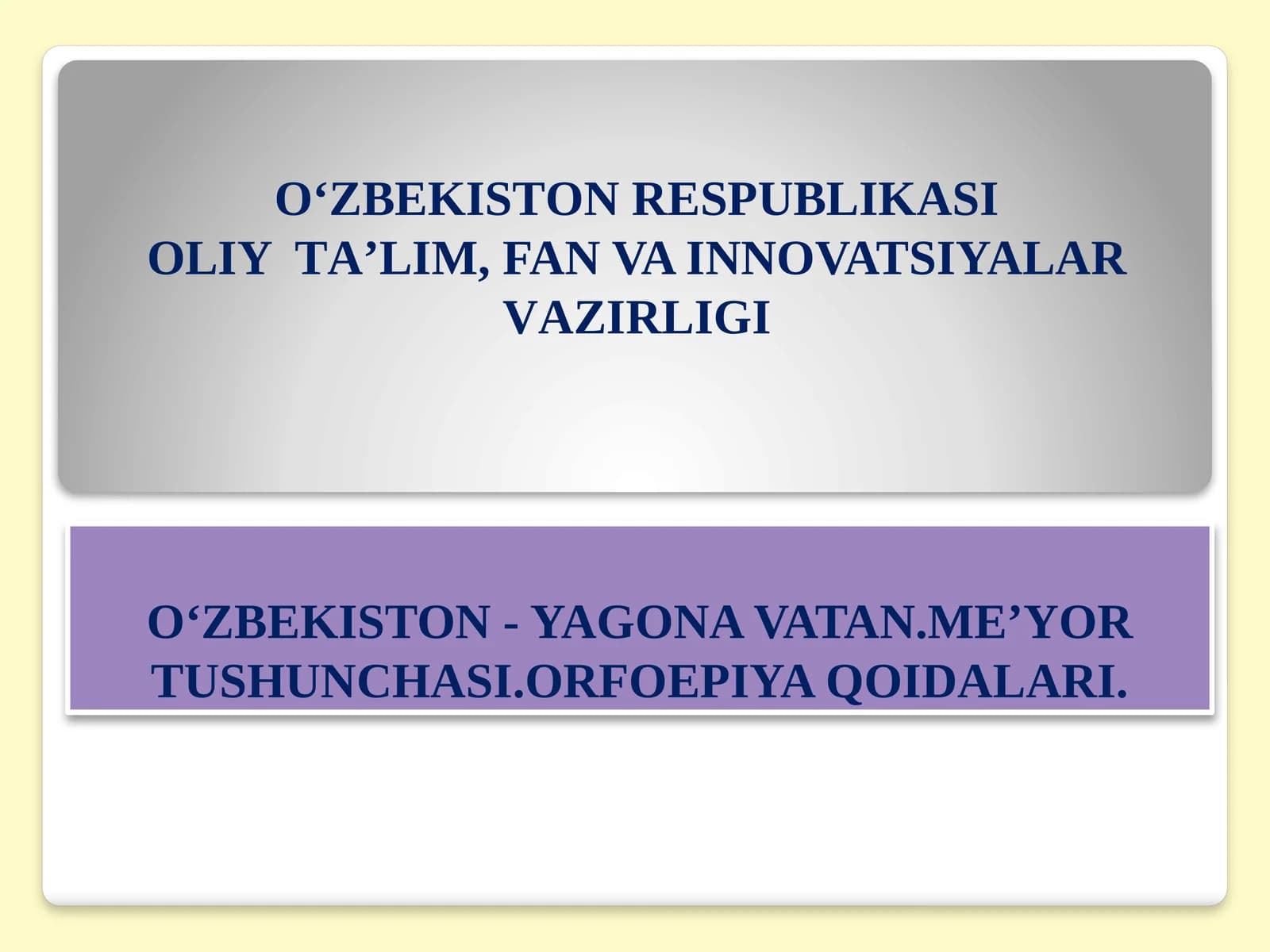 O‘ZBEKISTON- YAGONA VATAN.ME’YOR TUSHUNCHASI.ORFOEPIYA QOIDALARI
