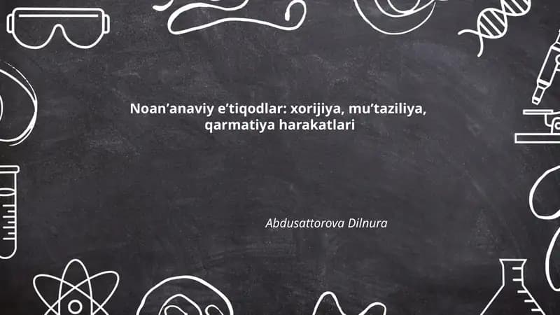 Noanʼanaviy eʼtiqodlar: xorijiya, muʼtaziliya, qarmatiya harakatlari