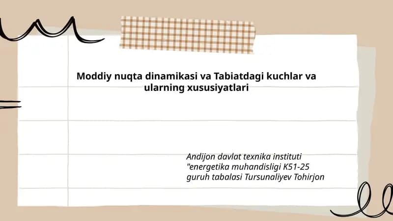 Moddiy nuqta dinamikasi va Tabiatdagi kuchlar va ularning xususiyatlari