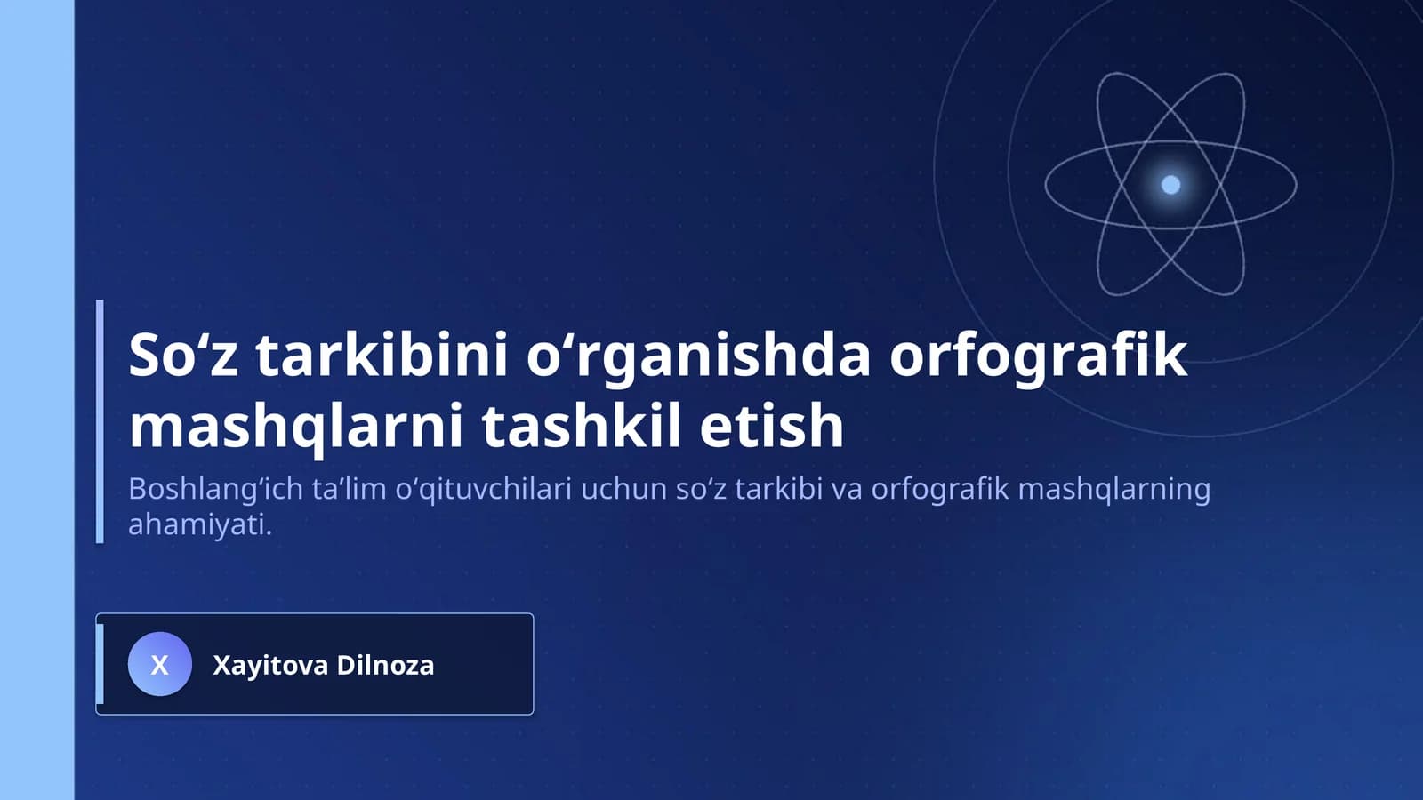 Soʻz tarkibini oʻrganishda orfografik mashqlarni tashkil etish