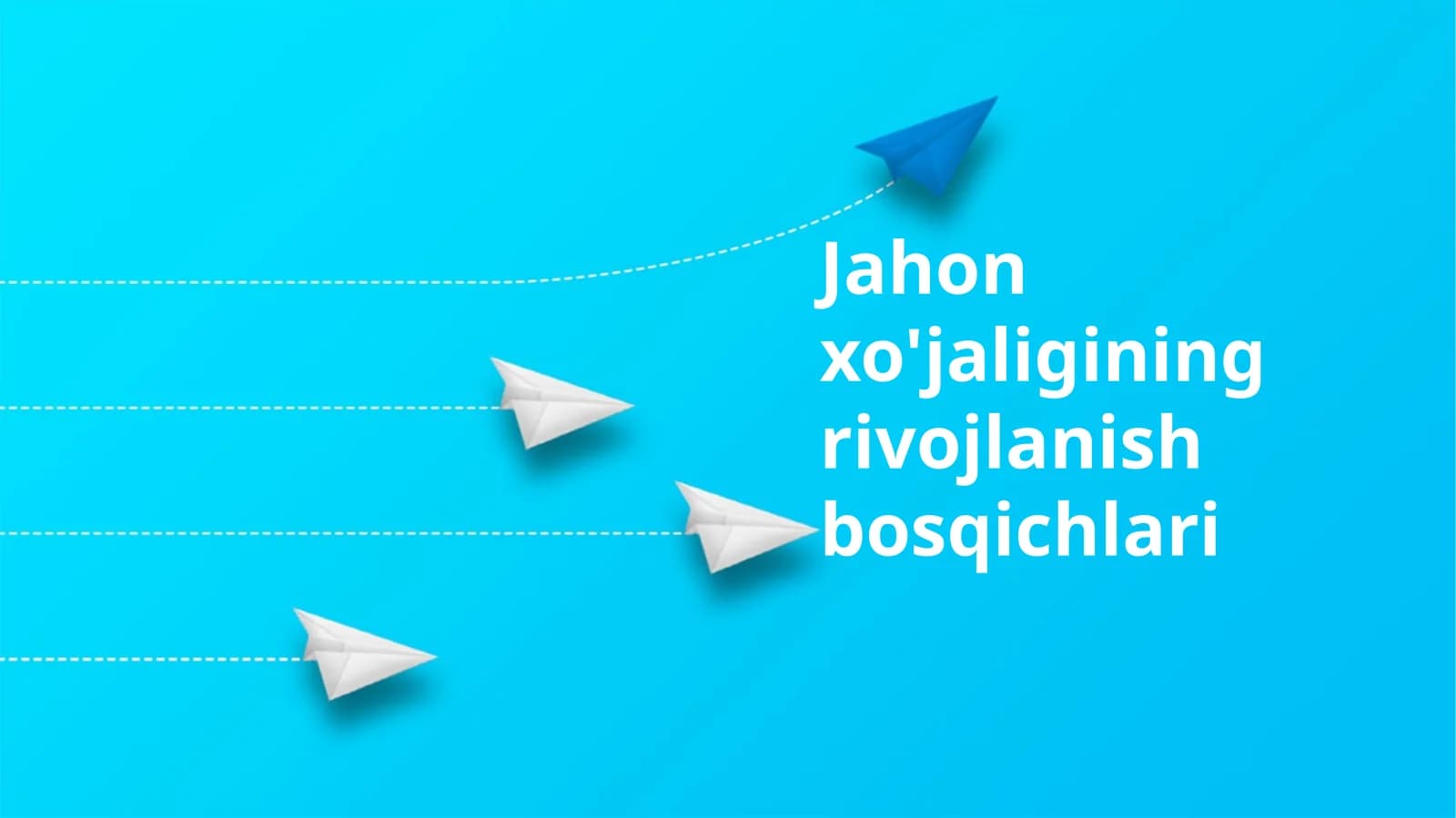 Jahon xo'jaligining rivojlanish bosqichlari