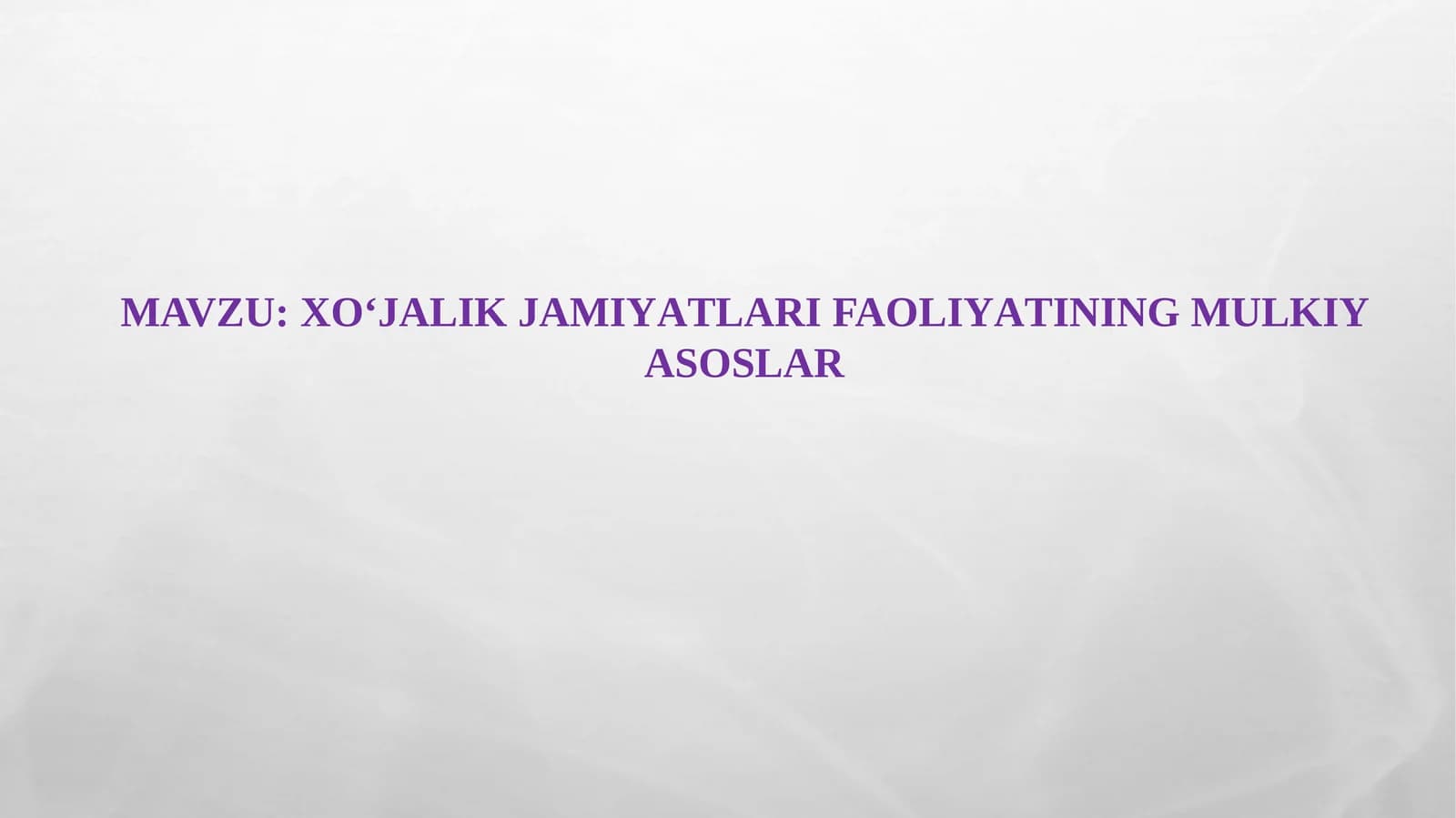 XO‘JALIK JAMIYАTLARI FAOLIYАTINING MULKIY ASOSLAR