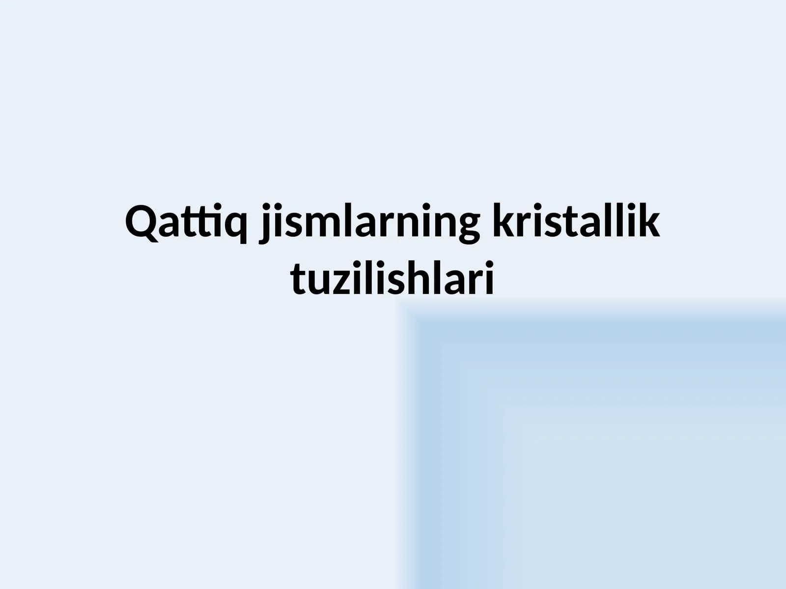 Qattiq  jismlarning  kristallik  tuzilishlari