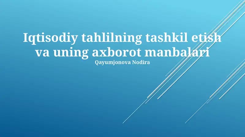 Iqtisodiy tahlilning tashkil etish va uning axborot manbalari