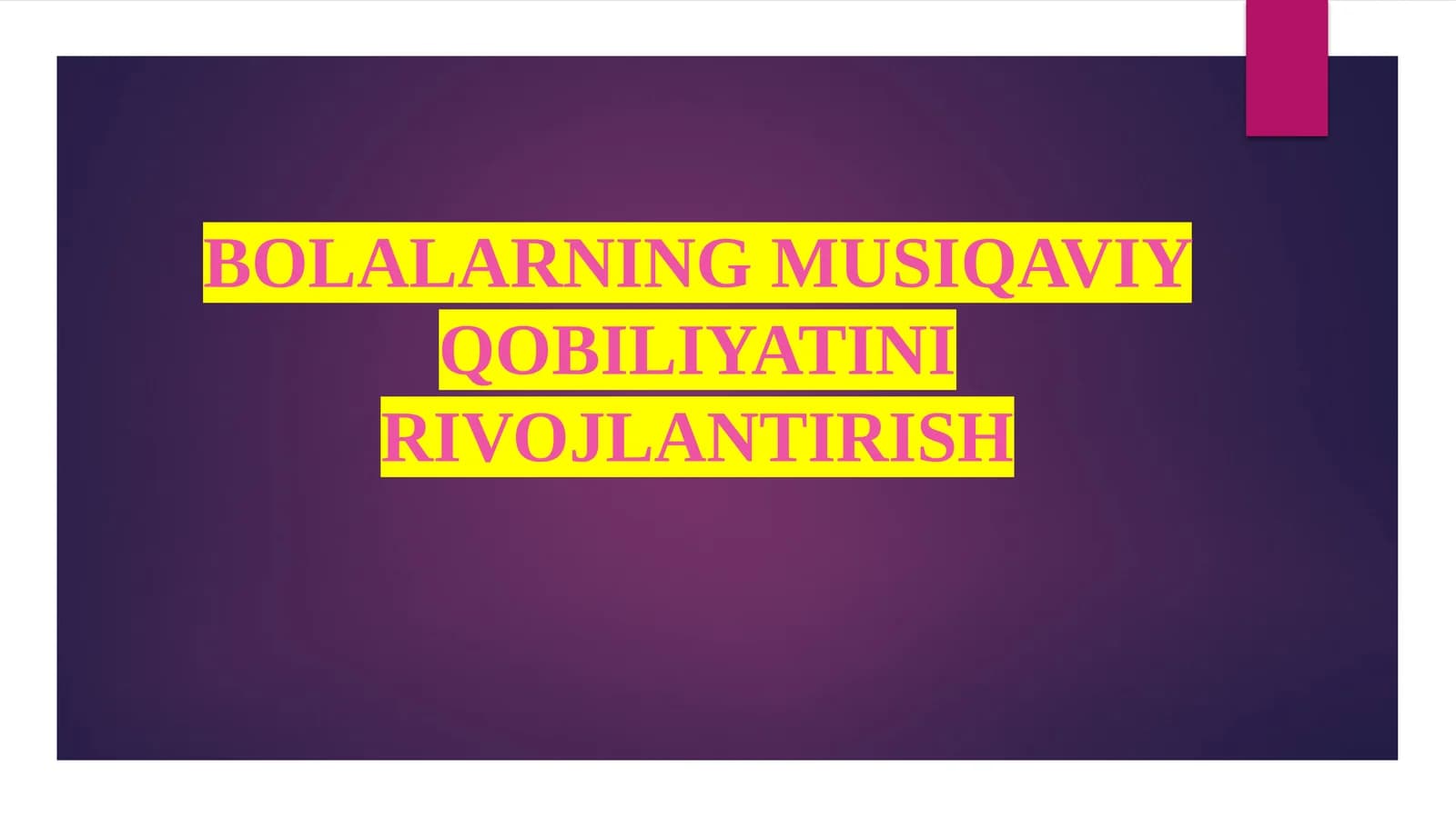 Bolalarning musiqaviy qobiliyati ni rivojlantirish