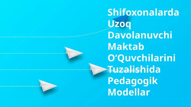 Shifoxonalarda Uzoq Davolanuvchi Maktab OʻQuvchilarini Tuzalishida Pedagogik Modellar
