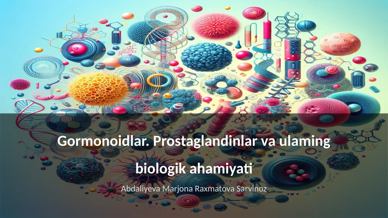Gormonoidlar. Prostaglandinlar va ulaming biologik ahamiyati