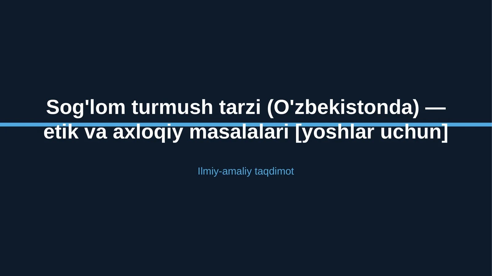 Sog'lom turmush tarzi (O'zbekistonda) — etik va axloqiy masalalari [yoshlar uchun]