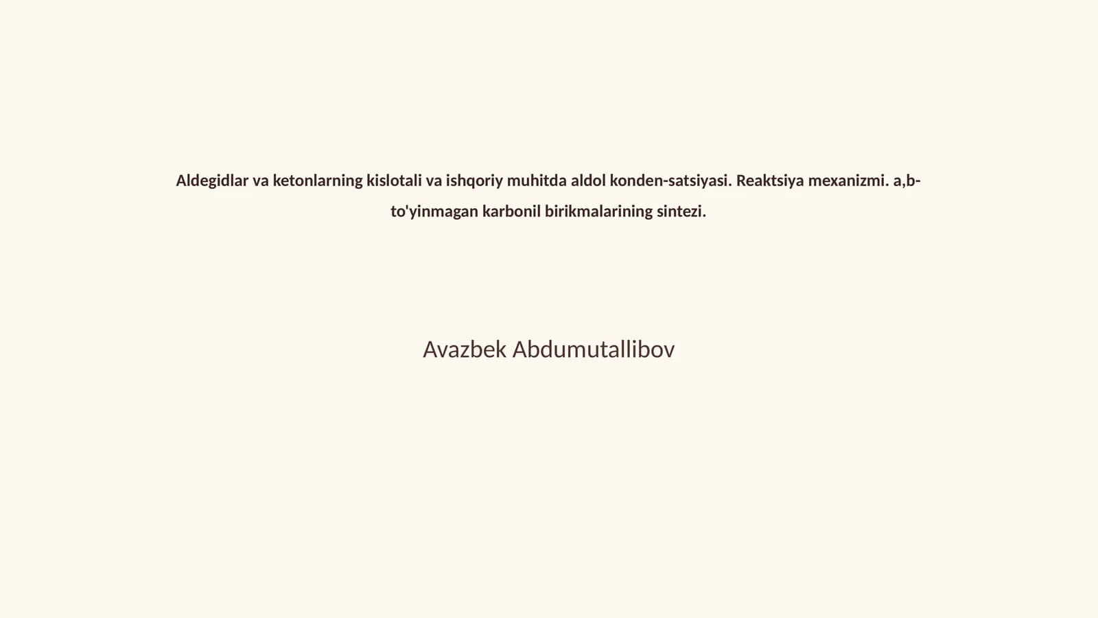 Aldegidlar va ketonlarning kislotali va ishqoriy muhitda aldol konden-satsiyasi