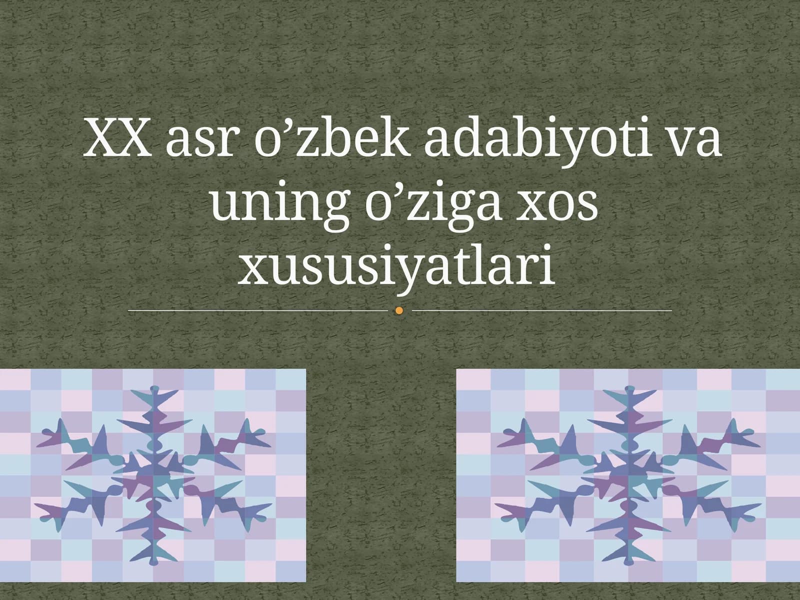 XX asr o’zbek adabiyoti va uning o’ziga xos xususiyatlari