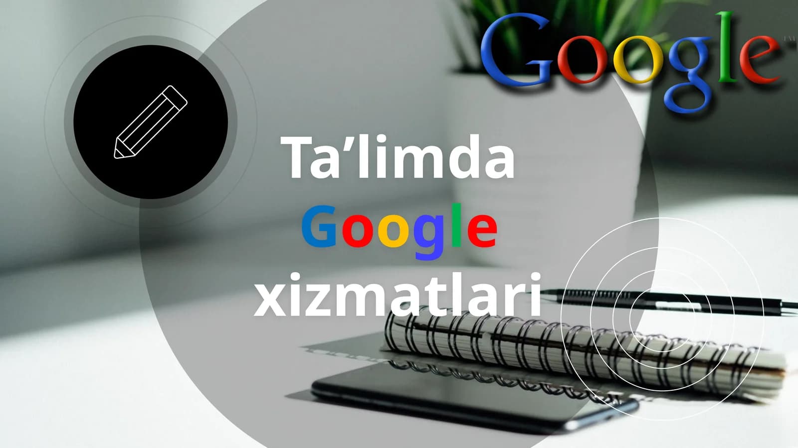 Ta’limda Google xizmatlari