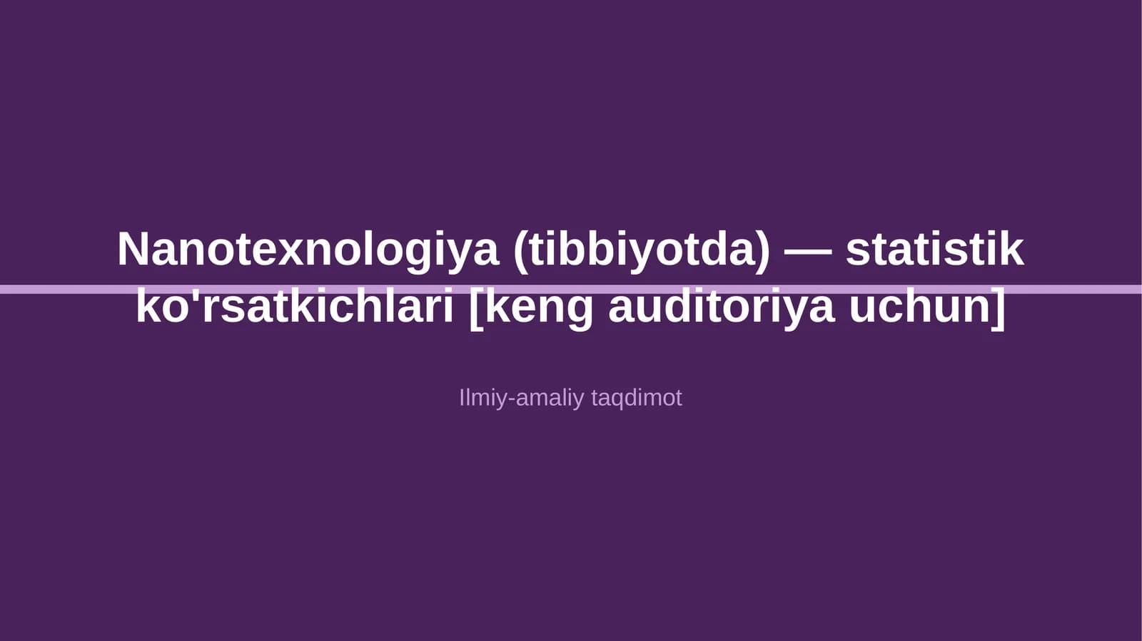 Nanotexnologiya (tibbiyotda) — statistik ko'rsatkichlari [keng auditoriya uchun]