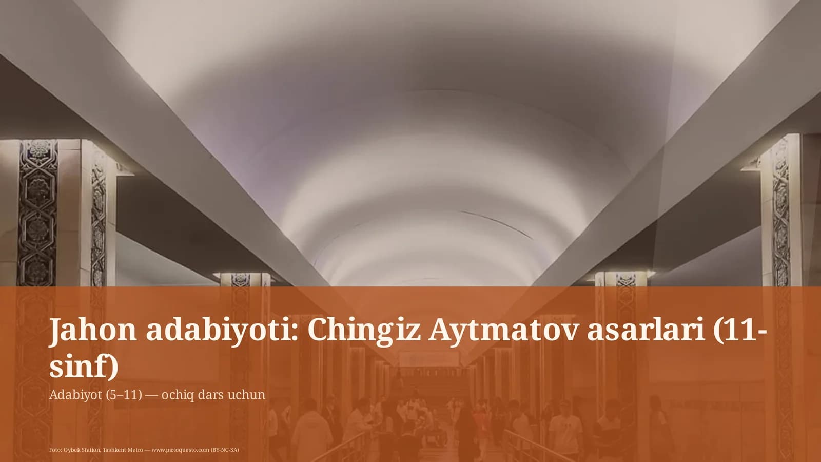 Jahon adabiyoti: Chingiz Aytmatov asarlari (11-sinf)