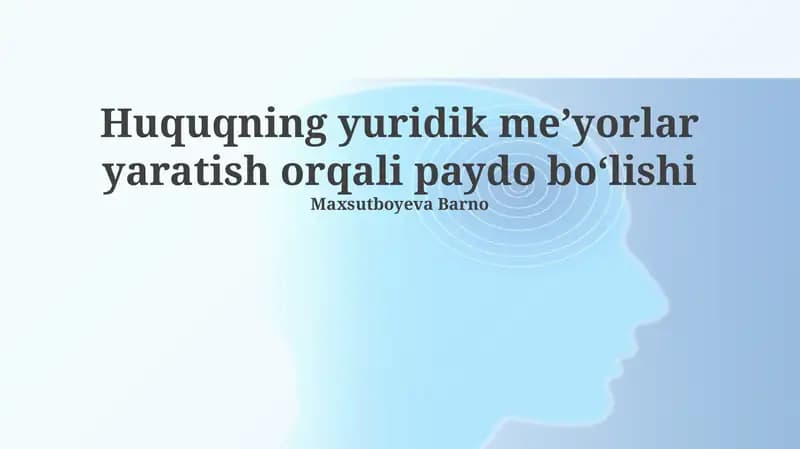 Huquqning yuridik meʼyorlar yaratish orqali paydo boʻlishi